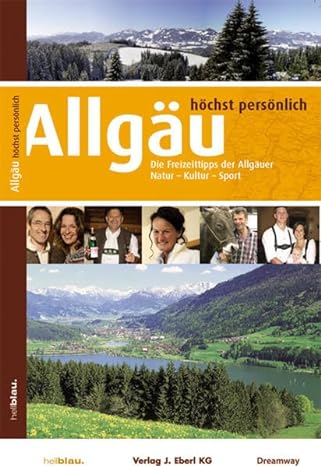 Taschenbuch: Allgäu - höchst persönlich: Die Freizeittipps der Allgäuer. Natur - Kultur - Sport