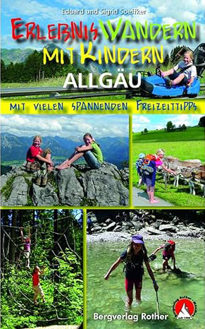 Erlebniswandern mit Kindern Allgäu: 30 Touren mit GPS-Tracks und vielen Freizeittipps (Rother Wanderbuch)