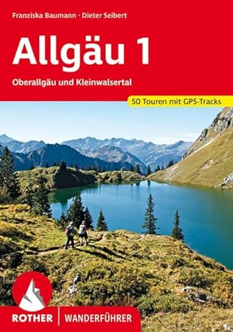 Allgäu 1: Oberallgäu und Kleinwalsertal. 50 Touren mit GPS-Tracks (Rother Wanderführer)