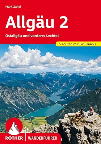 Allgäu 2: Ostallgäu und vorderes Lechtal 55 Touren mit GPS-Tracks (Rother Wanderführer)