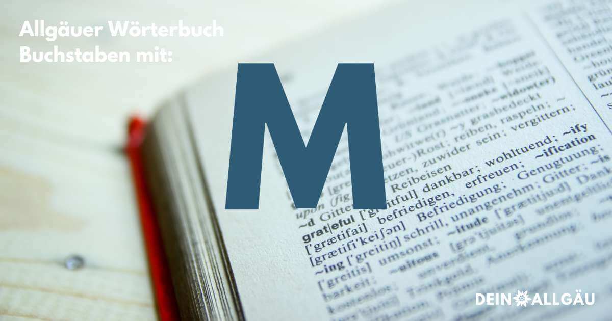 Wörter mit dem Buchstaben M - Allgäuerisch-Deutsch - Wörterbuch