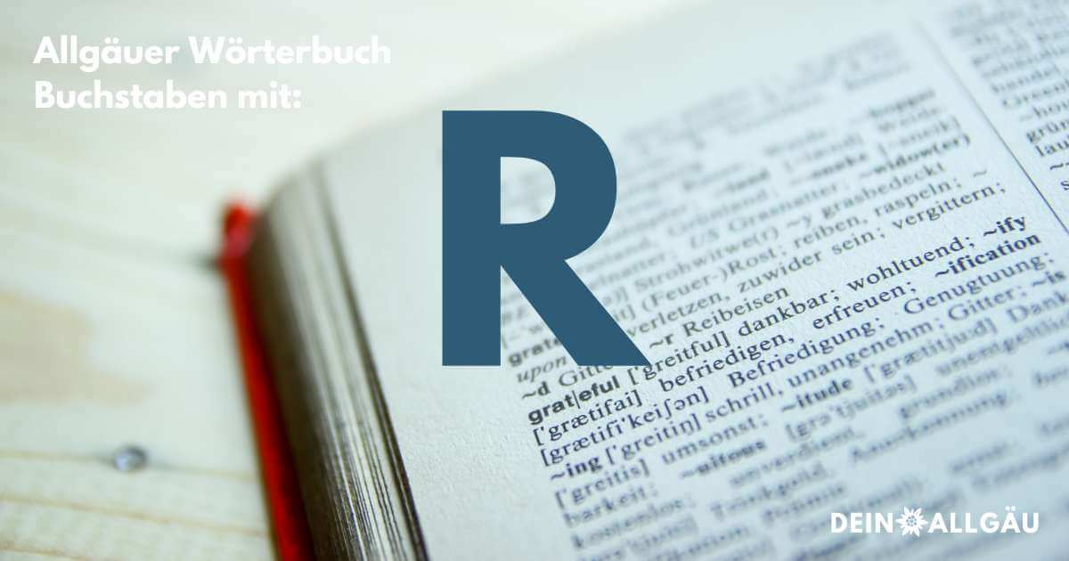 Wörter mit dem Buchstaben R - Allgäuerisch-Deutsch - Wörterbuch