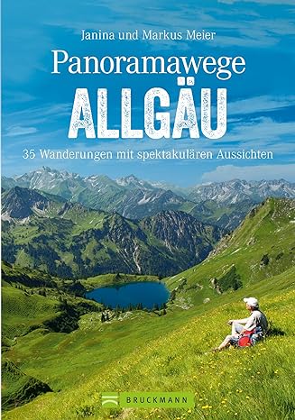 Wanderführer: Panoramawege Allgäu: Die 35 schönsten Touren mit Aussicht. Leichte Wanderungen auf Panoramawegen in den Allgäuer Alpen